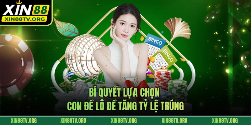 Bí quyết lựa chọn con đề lô đề tăng tỷ lệ trúng
