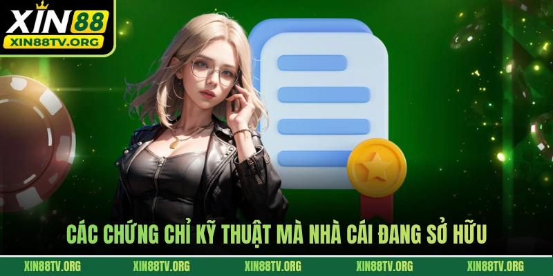 Các chứng chỉ kỹ thuật mà nhà cái đang sở hữu