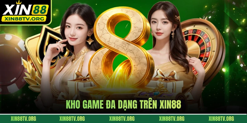 Kho game đa dạng trên XIN88