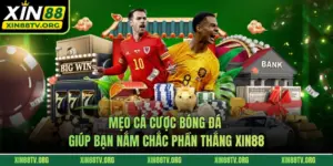 Mẹo Cá Cược Bóng Đá Giúp Bạn Nắm Chắc Phần Thắng XIN88