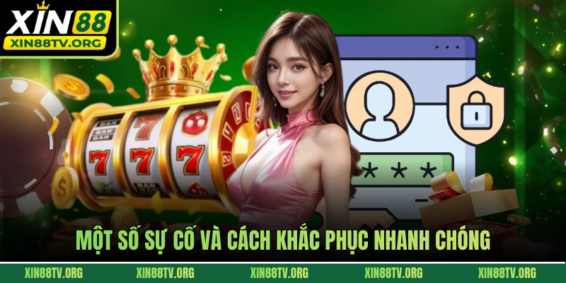 Một số sự cố và cách khắc phục nhanh chóng