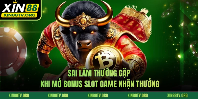 Sai lầm thường gặp khi mở bonus slot game nhận thưởng