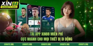 Tải App Xin88 Miễn Phí, Cực Nhanh Cho Mọi Thiết Bị Di Động