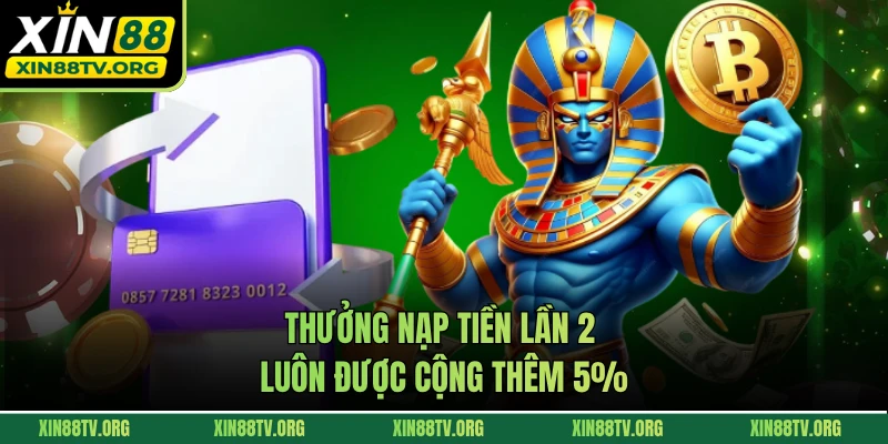 Thưởng nạp tiền lần 2 luôn được cộng thêm 5%